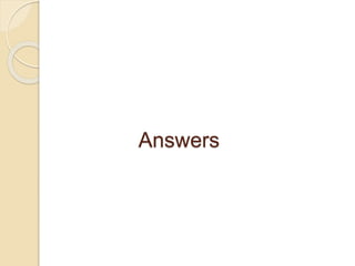 Answers 
 