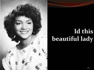 Id this 
beautiful lady 
175 
 