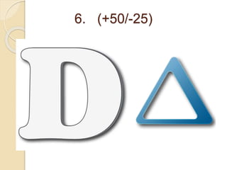 6. (+50/-25) 
 