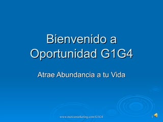 Bienvenido a Oportunidad G1G4 Atrae Abundancia a tu Vida 