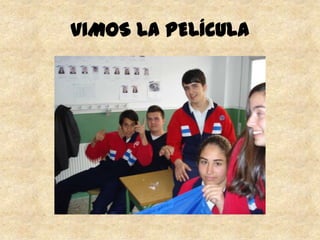 VIMOS LA PELÍCULA
 