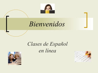 Bienvenidos Clases de Español en línea 