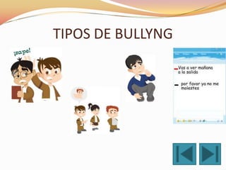TIPOS DE BULLYNG
 