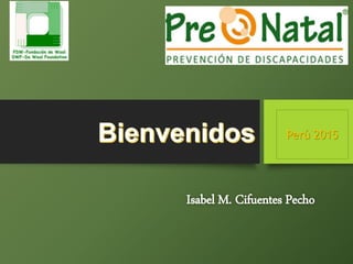 Isabel M. Cifuentes Pecho
Perú 2015
 