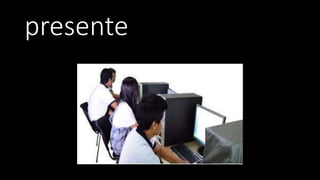presente
 