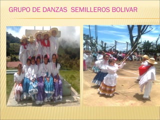 GRUPO DE DANZAS SEMILLEROS BOLIVAR
 