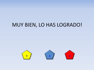 MUY BIEN, LO HAS LOGRADO!
432
 