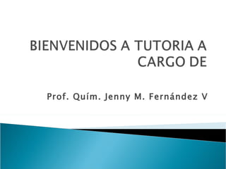 Prof. Quím. Jenny M. Fernández V 