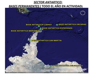 SECTOR ANTARTICO: BASES PERMANENTES  ( TODO EL AÑO EN ACTIVIDAD ) 