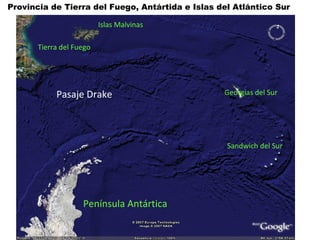 Pasaje Drake Península Antártica Islas Malvinas Tierra del Fuego Georgias del Sur Sandwich del Sur Provincia de Tierra del Fuego, Antártida e Islas del Atlántico Sur 
