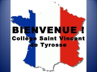 BIENVENUE !
Collège Saint Vincent
     de Tyrosse
 
