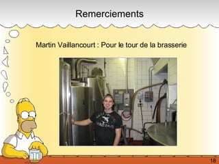Remerciements Martin Vaillancourt : Pour le tour de la brasserie 18 