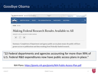 Goodbye Obama
“22 Federal departments and agencies accounting for more than 99% of
U.S. Federal R&D expenditures now have public access plans in place."
1/23/17 4
NIH Plans: https://grants.nih.gov/grants/NIH-Public-Access-Plan.pdf
©MRCT Center
 