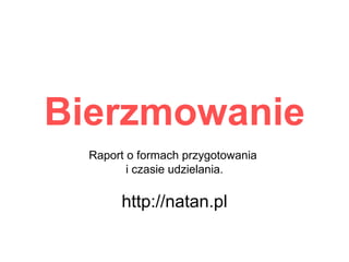 Bierzmowanie Raport o formach przygotowania  i czasie udzielania. http://natan.pl 