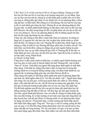 F.B.I. hay C.I.A và hỏi xem họ có hồ sơ về ông ta không. Chúng ta có thể
hỏi tìm các bản sao hồ sơ của ông ta tại trường trung học và cao đẳng. Qua
các tài liệu còn lưu trữ đó, chúng ta có thể khám phá ra phần tiểu sử cơ bản
của ông ta, những điều ghi chép về các thành tích về các phương diện y khoa
cấp đại học và điền kinh. Rồi chúng ta có thể phỏng vấn các bạn bè của ông
ta để có cách đánh giá riêng tây hơn. Nhưng tất cả các phương pháp ấy đều
là gián tiếp, và nhiều phẩm hạnh không sờ nắn được một cách cụ thể của ông
Bill Monroe vẫn nằm trong bóng tối đối với phần khảo sát cho dù có hết sức
tỉ mỉ của chúng ta. Tất cả các phương pháp ấy đều là những nguồn tài liệu
thứ yếu để cung cấp thông tin cho chúng ta.
Cũng vậy, khi chúng ta bàn đến ý niệm mặc khải (revelation), là chúng ta
đang nói về nguyên tắc căn bản của việc tự phơi bày chính mình ra. Kinh
điển đã đến với chúng ta như việc Thượng Đế tự phơi bày chính Ngài ra cho
chúng ta. Đây là thần trí của Thượng Đế được phơi trần về nhiều vấn đề. Với
kiến thức của Kinh điển, chúng ta chẳng cần gì một nguồn thông tin gián
tiếp thứ hai, hay sự suy diễn suông để học biết về Thượng Đế là thế nào và
Ngài đánh giá mọi việc mọi vật như thế nào nữa. Ngài đã tự bày tỏ mình ra,
tự mặc khải, trong Thánh Kinh.
Lý thuyết và thực hành.
Cũng như Cơ-đốc nhân tránh né thần học, có nhiều người khinh thường mọi
loại sưu tầm có tính cách lý thuyết nhằm tìm biết Thượng Đế, viện lẽ phải
“thực tế” là hơn. Tinh thần của người Mỹ từng được định nghĩa là tinh thần
thực dụng. Tinh thần ấy chẳng biểu hiện ở đây rõ ràng hơn là trong đấu
trường chính trị và trong hệ thống trường càng vốn được hình thành do các
nguyên tắc và phương pháp giáo dục mà John Dewey đã đề ra.
Thực dụng chủ nghĩa có thể được định nghĩa đơn giản là phương pháp tiếp
cận thực tại, định nghĩa chân lý là “cái làm cho được việc”. Người thực dụng
chú trọng vào các kết quả, và kết quả quyết định cho chân lý. Nếu không
được viễn cảnh đời đời tra xét, vấn đề mà loại tư tưởng này gặp phải, là các
kết quả có khuynh hướng bị phê phán căn cứ vào các mục tiêu ngắn hạn.
Tôi đã kinh nghiệm nan đề này khi con gái tôi được ghi danh theo học hệ
thống trường công bắt đầu từ nhà trẻ. Nó theo học tại một ngôi trường rất
tiên tiến, ngoài thành phố Boston. Sau vài tuần lễ, chúng tôi nhận được giấy
báo của nhà trường, là vị hiệu trưởng sẽ mở một cuộc họp mặt công khai các
phụ huynh học sinh để giải thích về chương trình và các phương thức được
sử dụng cho nhà trẻ. Trong buổi họp, vị hiệu trưởng giải thích thật cặn kẽ
thời khắc biểu hằng ngày. Ông nói: “Xin quý vị chớ có cuống cuồng lên khi
con cái quý vị về nhà bảo rằng chúng đang được chơi trò câu đố nát óc hay
nhào nặn đất sét trong trường. Tôi xin cam đoan với quý vị là mọi sự theo
thói quen hằng ngày đều được thực hiện nhằm vào một chủ đích nhất định.
 