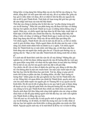 thông hiểu và ứng dụng bức thông điệp của nó cho thế hệ của chúng ta. Tuy
nhiên, đồng thời với mối quan tâm mới mẽ này, đã có sự nhầm lẫn; giữa các
học giả Cơ-đốc nhân với nhau, đã ít có nhất trí liên hệ đến các nguyên tắc
thô sơ để lý giải Thánh Kinh. Tình hình rối loạn trong thế giới học giả này
đã xâm nhập sinh hoạt của toàn thể Hội thánh.
Thời đại của chúng ta dường như là thời đại của “sự phụ chưng trong giới
các tín đồ thường”. Phần lớn cơn phấn hưng này đã được kết hợp với những
lớp học hỏi nghiên cứu Kinh Thánh tại tư gia và những nhóm thông công ít
người. Hiện nay, có nhiều người tập họp nhau lại để thảo luận, tranh luận và
bình luận về Kinh điển cho chính bản thân họ. Họ thường nhận thấy bất
đồng ý kiến với nhau về những gì Thánh Kinh ngụ ý muốn nói hay nó phải
được ứng dụng như thế nào. Điều này đã tạo nhiều hậu quả đáng tiếc.
Với nhiều người, Thánh Kinh vẫn còn là một câu đố nát óc, có thể có nhiều
cách lý giải rất khác nhau. Nhiều người thậm chí đã chán nản bỏ cuộc vì khả
năng của chính mình nhằm biến nó thành ra có ý nghĩa. Với nhiều người
khác thì Thánh Kinh lại có một chiếc mũi bằng sáp, có thể được nắn theo
hình dáng nào mà người đọc muốn gán cho nó. Chuyện quá thường xảy ra
dường như là: “Bạn có thể viện dẫn Thánh Kinh để chứng minh bất cứ điều
gì”.
Có cách nào để thoát khỏi cảnh lộn xộn rắc rối này không? Những độc giả
nghiêm túc có thể tìm được những nguyên tắc nào để hướng dẫn họ vượt qua
các quan điểm xung khắc với nhau mà họ nghe được từ mọi phía hay không?
Đó là một số các câu hỏi mà quyển sách này đặt ra để giải đáp.
Tuy nhiên vấn đề vốn có tầm cỡ dành cho giới học giả, động cơ đã thúc đẩy
tôi vốn không phải là một ước muốn bước vào một cuộc tranh luận tới cấp
bậc bác học liên hệ đến khoa học giải kinh. Trái lại, động cơ giục giã tôi
trước hết là đưa ra phần căn bản, là những điểm, chỉ dẫn “theo lương tri
lương thức” nhằm giúp các độc giả nghiêm túc học hỏi bộ Thánh điển cho
có lợi. Đồng thời với quan điểm của chính bộ Thánh Kinh, quyển sách này
còn tìm cách nhấn mạnh vào nguồn gốc từ Thượng Đế và uy quyền của bộ
Kinh điển. Do đó mà tôi đã cố gắng đưa ra các quy luật lý giải sẽ được dùng
để duyệt xét lại và lập thế quân bình cho khuynh hướng hết sức phổ thông
của chúng ta là lý giải Thánh Kinh theo chính các thiên kiến của mình.
Quyển sách được kết thúc bằng một công trình nghiên cứu các công cụ khác
nhau hiện có sẵn để giúp những người mới bắt đầu hay các sinh viên nghiên
cứu Thánh Kinh có đẳng cấp cao hơn.
Trên hết mọi sự, tôi muốn đây là một quyển sách sẽ giúp ích thực tiễn cho
các tín đồ thường. Lẽ dĩ nhiên, tôi thiết tha mong mỏi các Cơ-đốc nhân sẽ
tiếp tục học hỏi nghiên cứu Kinh điển và đóng góp phần của mình cho Hội
thánh. Nguyện quyển sách này sẽ là một khích lệ để họ vui vẻ kiên trì đồng
 