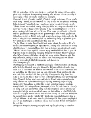 Đế. Có khác nhau rất lớn gĩưa hai ý ấy, và chỉ có thể giải quyết bằng cách
phân tích văn phạm. Trong trường hợp này, cấu trúc của Hi văn cho thấy là
nguồn gốc sở hữu trả lời cho câu hỏi của chúng ta.
Phân tích lịch sử gồm việc tìm biết bối cảnh và tình hình trong đó các quyển
sách trong Thánh Kinh đã được viết ra. Đây là điều đòi hỏi phải có để thông
hiểu những gì Thánh Kinh ngụ ý muốn nói trong văn cảnh lịch sử của nó.
Vấn đề tìm tòi tra cứu lịch sử này vừa nguy hiểm mà cũng vừa cần thiết. Các
nguy cơ của nó sẽ được kể rõ ở chương 5. Sự cần thiết là phải có việc hiểu
đúng, những gì đã được nói ra. Các vấn đề về trước giả, niên đại và địa chỉ
mà các quyển sách được gởi đến rất quan trọng để hiểu rõ một quyển sách.
Nếu chúng ta biết ai đã viết sách, sách ấy gởi cho ai trong hoàn cảnh như thế
nào, và vào giai đoạn nào trong lịch sử, phần thông tin ấy sẽ giúp làm giảm
bớt rất nhiều sự khó khăn khi muốn thấu hiểu nó.
Thí dụ, đã có rất nhiều điểm khó hiểu và nhiều vấn đề đựơc đặt ra đối với
nhiều khúc sách trong thư gởi người Hy-bá. Những điều khó khăn lại chồng
chất lên nhau, vì chúng ta không biết chắc ai là trước giả sách ấy, số người
“Hy-bá” nào đã được ngỏ lời, và quan trọng hơn hết là hình thức tà giáo cá
biệt nào đã đe dọa đời sống của cộng đồng mà bức thư ấy đã được gởi đến
cho. Nếu một trong nhiều hơn các câu hỏi trong số trên đây được giải đáp
thật chắc chắn, chúng ta sẽ có thể tiến xa trên con đường đào bới để làm
sáng tỏ nhiều vấn đề đặc biệt mà quyển sách ấy nêu ra.
Phê bình nguồn gốc.
Phương pháp mệnh danh là phê bình nguồn gốc vốn hữu ích trên vài phương
diện là chiếu thêm ánh sáng cho Kinh điển. Tiếp theo khái niệm cho rằng
sách Mác là sách Phúc âm đầu tiên đã được viết ra và Mã-thi và Lưu-ca đều
có sách Phúc âm Mác trước mặt khi viết, nhiều vấn đề về mối liên hệ giữa
các sách Phúc âm đã có thể đựơc giải đáp. Chúng ta còn thấy thêm là cả
Lưu-ca lẫn mã-thi đều có đưa vào một số thông tin không thấy có trong sách
Mác. Như thế, dường như Lưu-ca và Mã-thi đều có một nguồn thông tin
cung cấp cho hai vị mà Mác không có hay ông đã không chọn sử dụng.
Khảo xét kỹ hơn, chúng ta nhận thấy có một số thông tin được tìm thấy
trong Mã-thi, lại không thấy có cả trong sách Mác lẫn sách Lưu-ca, còn một
sô trong sách Lưu-ca mà thôi. Bằng cách để riêng ra số tài liệu chỉ thấy có
trong sách Mã-thi hay trong sách Lưu-ca mà thôi, chúng ta có thể biện biệt
vài điều về quyền ưu tiên và các mối bận tâm của họ khi viết sách. Biết được
tại sao một trước giả lại viết như đã viết sẽ giúp chúng ta hiểu được ông ta
viết gì. Khi đọc các sách của một tác giả đương thời, điều quan trọng là phải
đọc lời tựa của tác giả, vì các lý do và các mối bận tâm để viết thường được
kể ra ở đây.
Bằng cách dùng các phương pháp phê bình nguồn gốc chúng ta có thể để
 