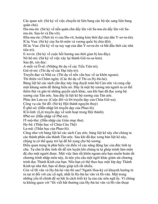 Các quan xét: (Sử ký về việc chuyển từ liên bang các bộ tộc sang liên bang
quân chủ).
ISa-mu-ên: (Sử ký về nền quân chủ dấy lên với Sa-mu-ên dấy lên với Sa-
mu-ên. Sau-lơ và Đa-vít).
IISa-mu-ên: (Thời trị vì của Đa-vít, hoàng kim thời đại của dân Y-sơ-ra-ên).
ICác Vua: (Sử ký của Sa-lô-môn và vương quốc bị chia đôi).
IICác Vua: (Sử ký về sự suy sụp của dân Y-sơ-ra-ên và bắt đầu thời các nhà
tiên tri).
E-xơ-ra: (Sử ký về cuộc hồi hương sau thời gian bị lưu đày).
Nê-hê-mi: (Sử ký về việc xây lại thành Giê-ru-sa-lem).
Sau đó, xin đọc:
A-mốt và Ô-sê: (Những thi dụ về các Tiểu Tiên tri).
Giê-rê-mi: (Thí dụ về các Đại tiên tri).
Truyền đạo và Nhã ca: (Thí dụ về nền văn học về sự khôn ngoan).
Thi thiên và Châm ngôn: (Các thí dụ về Thi ca Hy-bá-lai).
Bảng liệt kê các sách cần đọc này ông duyệt toàn bộ Cựu ước và cung cấp
một khung sườn để thông hiểu nó. Đây là một bộ xương mà người ta có thể
thêm thịt và gân từ những quyển sách khác, sau khi bạn đã đọc xong bộ
xương của Tân ước. Sau đây là liệt kê bộ xương của Tân ước.
Phúc âm Lưu-ca: (Cuộc đời và lời truyền dạy của Chúa Giê-xu).
Công vụ các Sứ đồ: (Sử ký Hội thánh nguyên thuỷ)
Ê-phê-sô: (Dẫn nhập lời truyền dạy của Phao-lô).
ICổ-linh: (Lời truyền dạy về sinh hoạt trong Hội thánh).
IPhê-rơ: (Dẫn nhập về Phê-rơ).
IT-mộ-thư: (Dẫn nhập các Giáo mục thư).
Hy-bá: (Thần học về Chúa Cứu Thế)
La-mã: (Thần học của Phao-lô).
Cũng như với bảng liệt kê các sách Cựu ước, bảng liệt kê này cho chúng ta
các thành phần cấu thành Tân ước. Sau khi đã đọc xong bản liệt kê này,
chúng ta có thể quay trở lại để bổ xung cho bộ xương.
Điều quan trọng là phải hiểu vài điều về các năng động lực của đức tính tự
chủ. Tự chủ là đức tính rất dễ rèn luyện khi chúng ta tự ghép mình làm mộn
đệ cho một người được. Một việc làm rất khôn ngoan nếu bạn muốn hoàn tất
chương trình nhập môn này, là nên yêu cầu một ngời khác giám sát chương
trình đọc Thánh Kinh của bạn. Nếu bạn có thể theo học một lớp dạy Thánh
Kinh tại nhà thờ, bạn sẽ được giúp ích rất nhiều.
Còn về Hi văn và Hy-bá-lai văn thì sao? Người Hoa-kỳ có khuynh hướng tỏ
ra rụt rè đối với các cổ ngữ, nhất là Hy-bá-lai văn và Hi-văn. Một trong
những yếu tố chính để sợ hãi là cách triết kỳ lạ của các nôn ngữ ấy. Vì chúng
ta không quen với “lối viết bất thường của Hy-bá-lai văn và Hi-văn thoạt
 