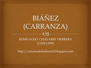ROMUALDO CHÁVARRI HERRERA
        (1.819-1.899)

http://casonasdeindianos2.blogspot.com
 
