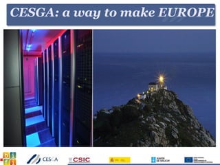 CESGA: a way to make EUROPE
 