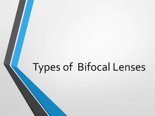 Types of Bifocal Lenses
 