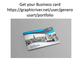 Get your Business card
https://graphicriver.net/user/genero
usart/portfolio
 