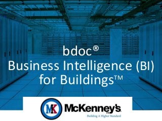 bdoc®
Business Intelligence (BI)
for BuildingsTM
 