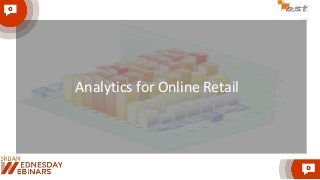 Analytics for Online Retail
 