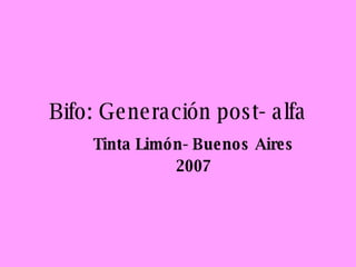 Bifo: Generación post- alfa Tinta Limón- Buenos Aires 2007 