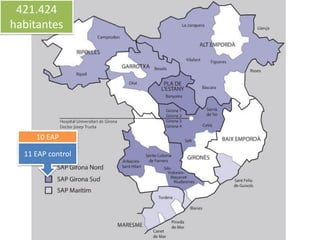 421.424
habitantes




      10 EAP
   intervención
  11 EAP control
 