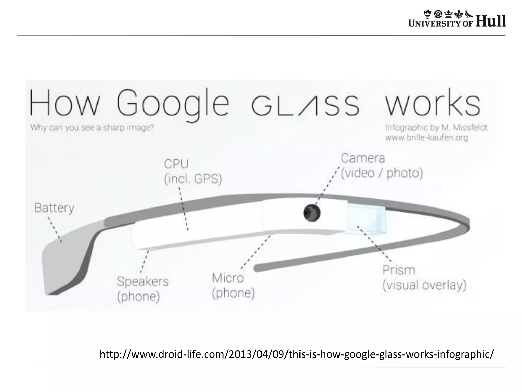 Ubiquitous computing
•  Ubiquitous computing is the growing trend towards
embedding microprocessors in everyday objects so they can
communicate information
•  Ubiquitous mean "existing everywhere“ - ubiquitous
computing devices are completely connected and constantly
available
•  Ubiquitous computing relies on the convergence of wireless
technologies, advanced electronics and the Internet
•  The goal of researchers working in ubiquitous computing is
to create smart products that communicate unobtrusively
(e.g., wearable computers, Google glass, smart meters)
h9p://searchnetworking.techtarget.com/deﬁni4on/pervasive-­‐compu4ng	
  
 