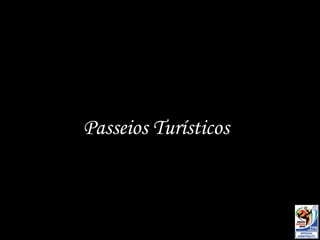 Passeios Turísticos   