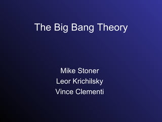 The Big Bang Theory Mike Stoner Leor Krichilsky Vince Clementi 