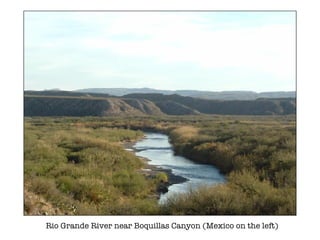 Rio Grande River near Boquillas Canyon (Mexico on the left) 