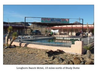 Longhorn Ranch Motel, 13 miles north of Study Butte  