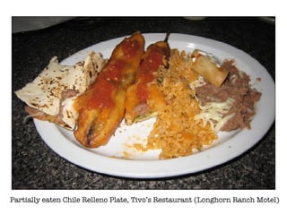 Partially eaten Chile Relleno Plate, Tivos Restaurant (Longhorn Ranch Motel) 