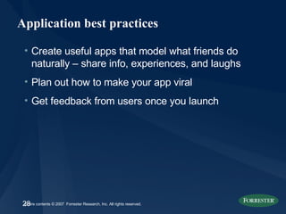 Application best practices <ul><li>Create useful apps that model what friends do naturally – share info, experiences, and ...