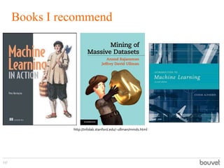Books I recommend
137
http://infolab.stanford.edu/~ullman/mmds.html
 