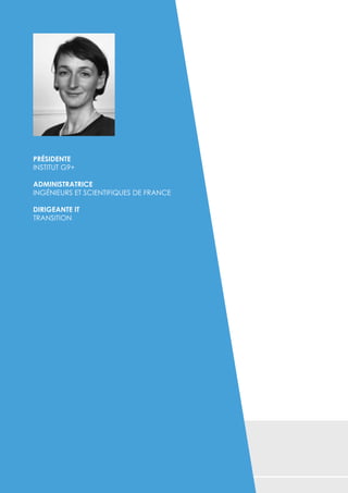08
Présidente
Institut G9+
AdministratRICE
Ingénieurs et Scientifiques de France
DIRIGEANTE IT
TRANSITION
 
