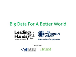 Big Data For A Better World
Sponsors:
 