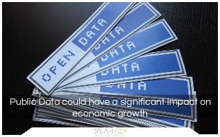 Public Data could have a significant impact on
economic growth
 
