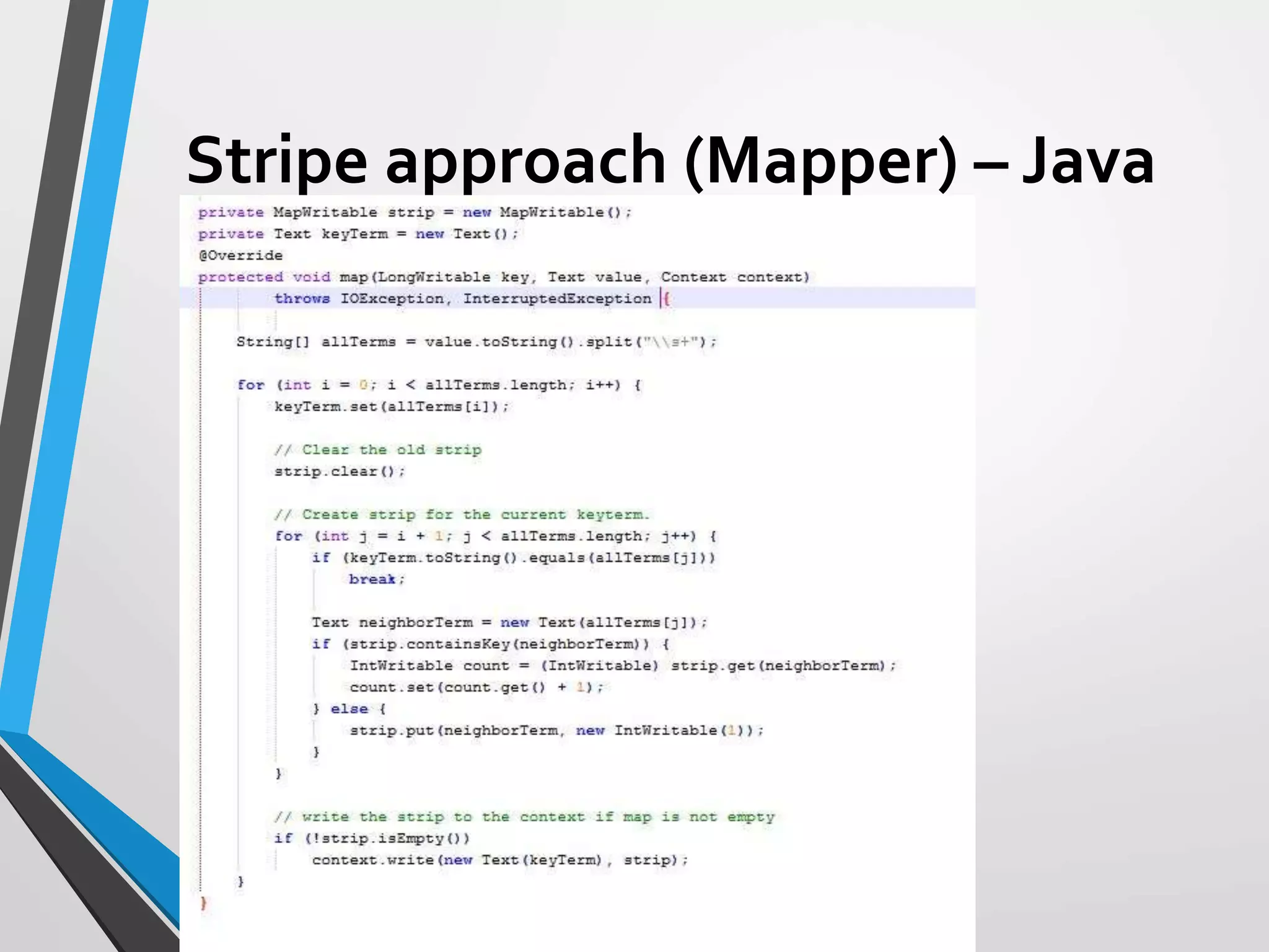 Stripe approach (Mapper) – Java
Code
 