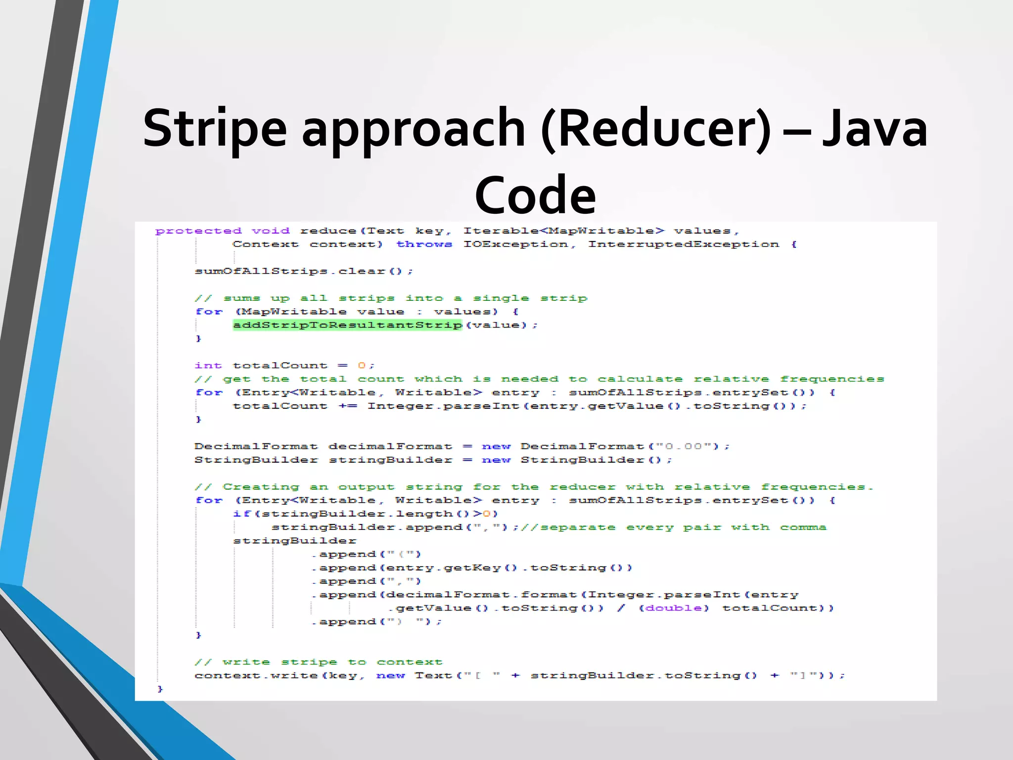 Stripe approach (Reducer) – Java
Code
 