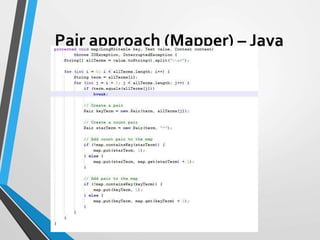Pair approach (Mapper) – Java
Code
 