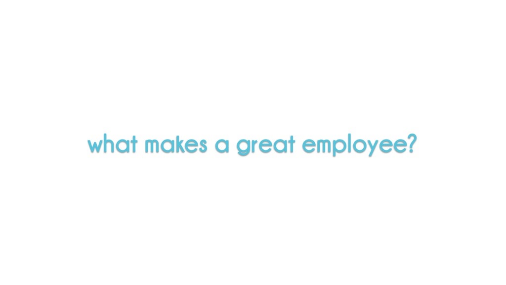 what makes a great employee?