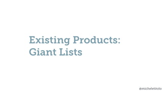 @micheletitolo
Existing Products:
Giant Lists
 