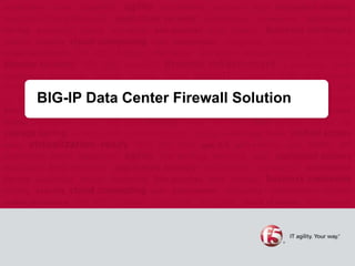 BIG-IP Data Center Firewall Solution
 