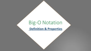 Big-O Notation
Definition & Properties
 