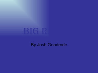 Big Rapids By Josh Goodrode 