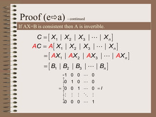 Proof (e  a)  - continued If AX=B is consistent then A is invertible. 